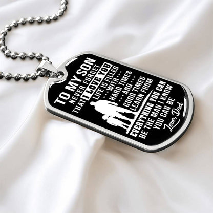 To My Son - Life Is Filled With Hard Times - Dog Tag