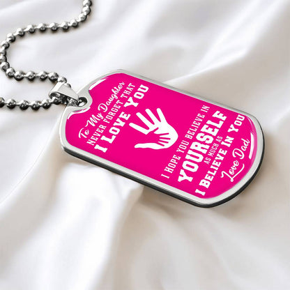 To My Daughter - Never Forget That I Love You - Hands - Dog Tag Necklace