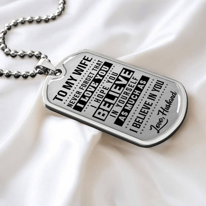 To My Wife - Never Forget That I Love You - Dog Tag Necklace
