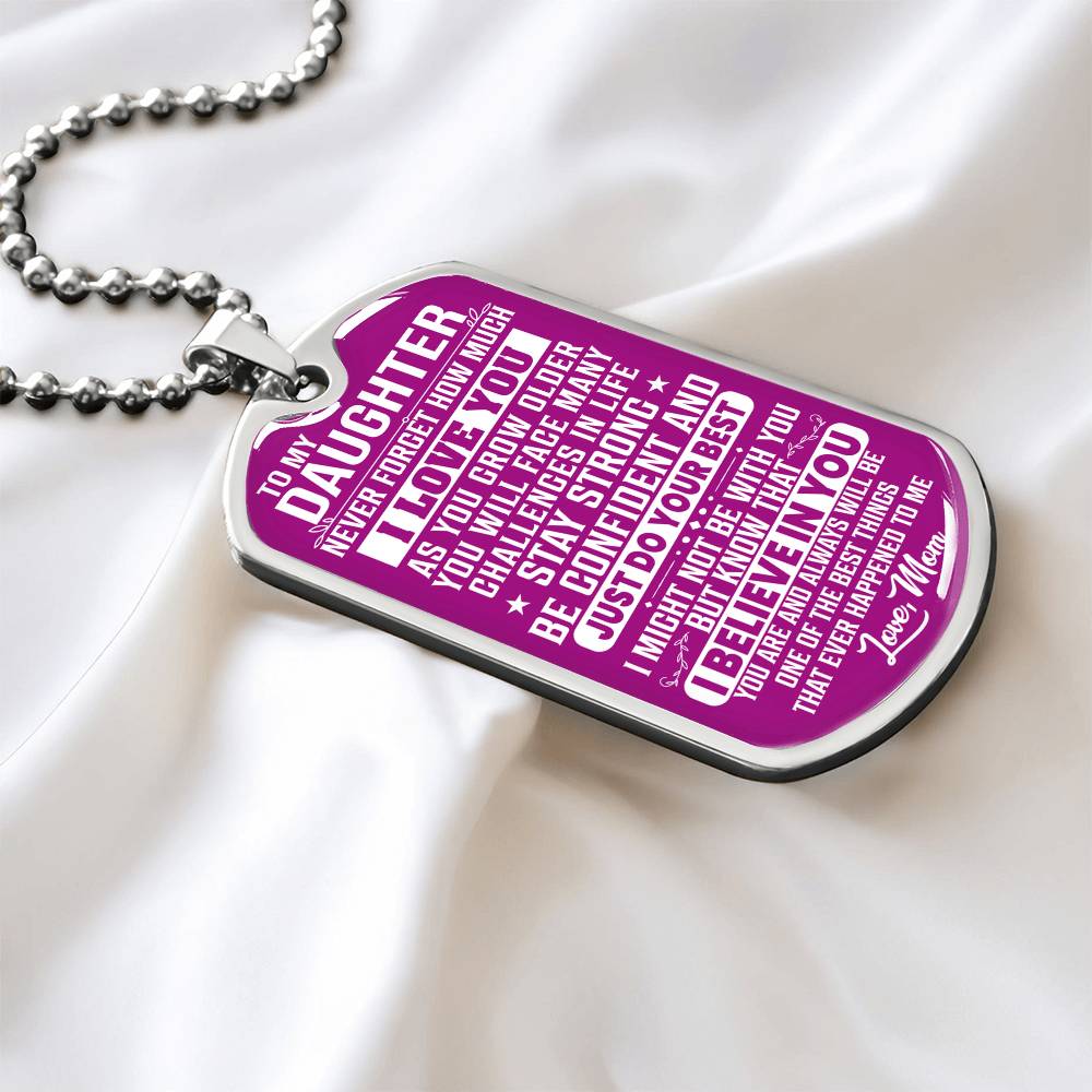 To My Daughter - Never Forget That I love You - Dog Tag Necklace