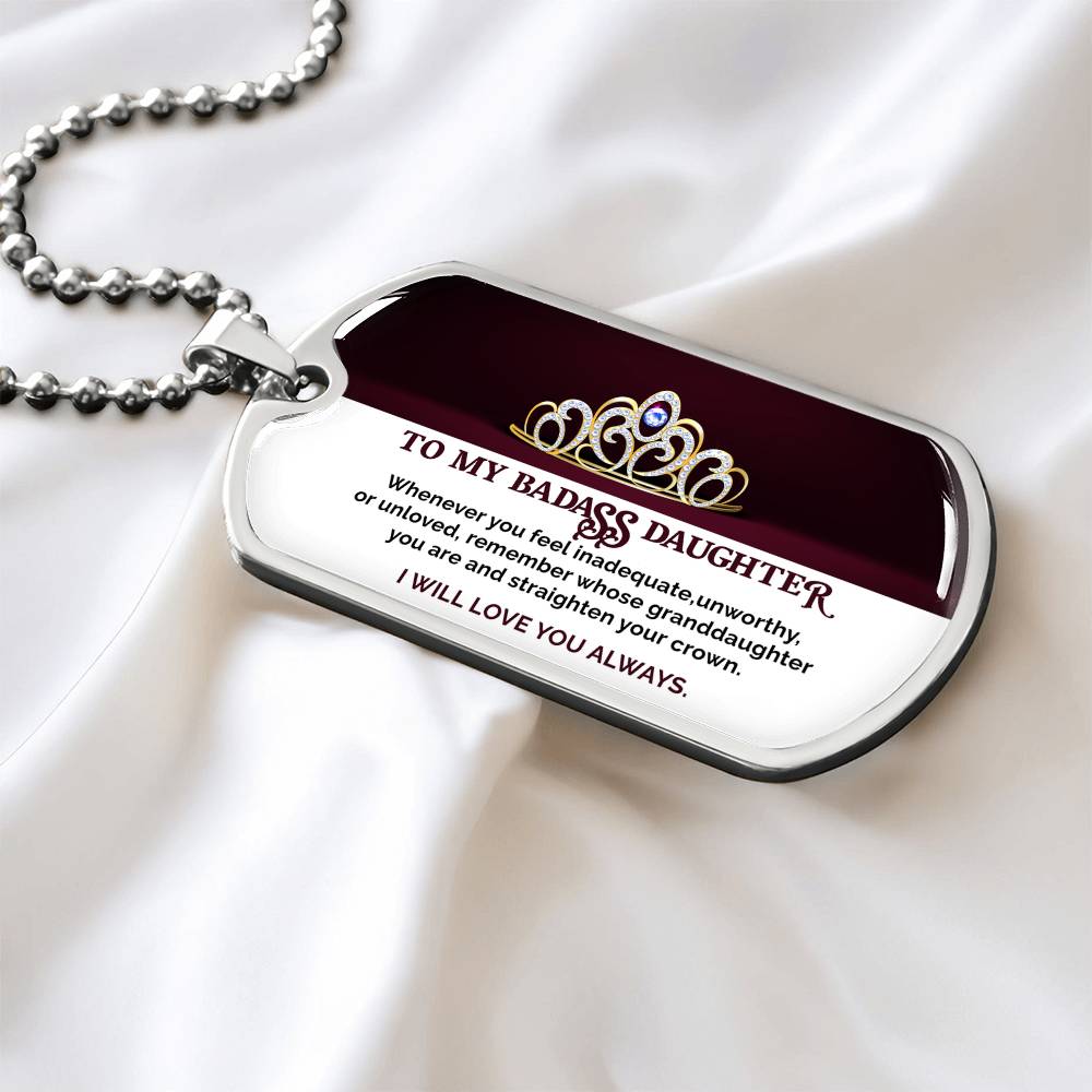 To My Badass Daughter - I Will Love You Always - Dog Tag Necklace