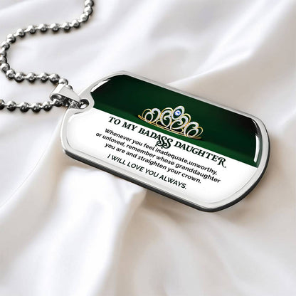 To My Badass Daughter - I Will Love You Always - Dog Tag Necklace