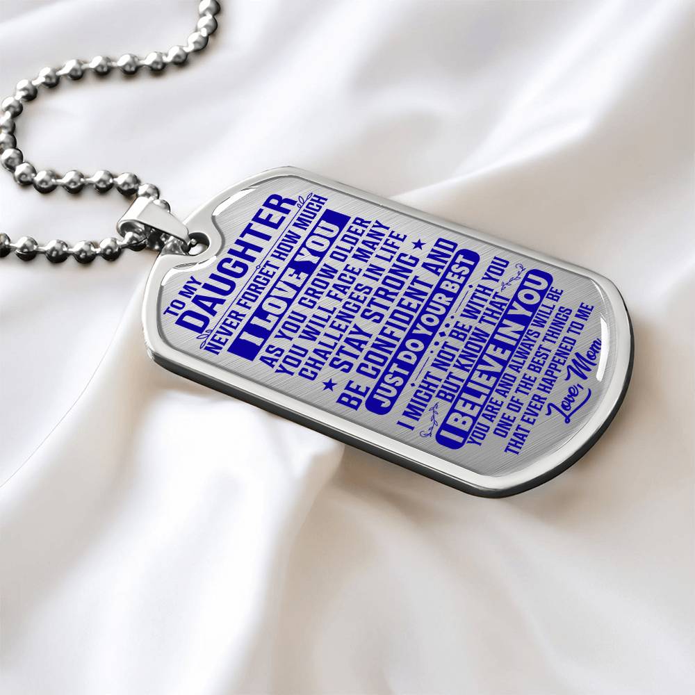 To My Daughter - Never Forget I Love You Blue - Dog Tag Necklace