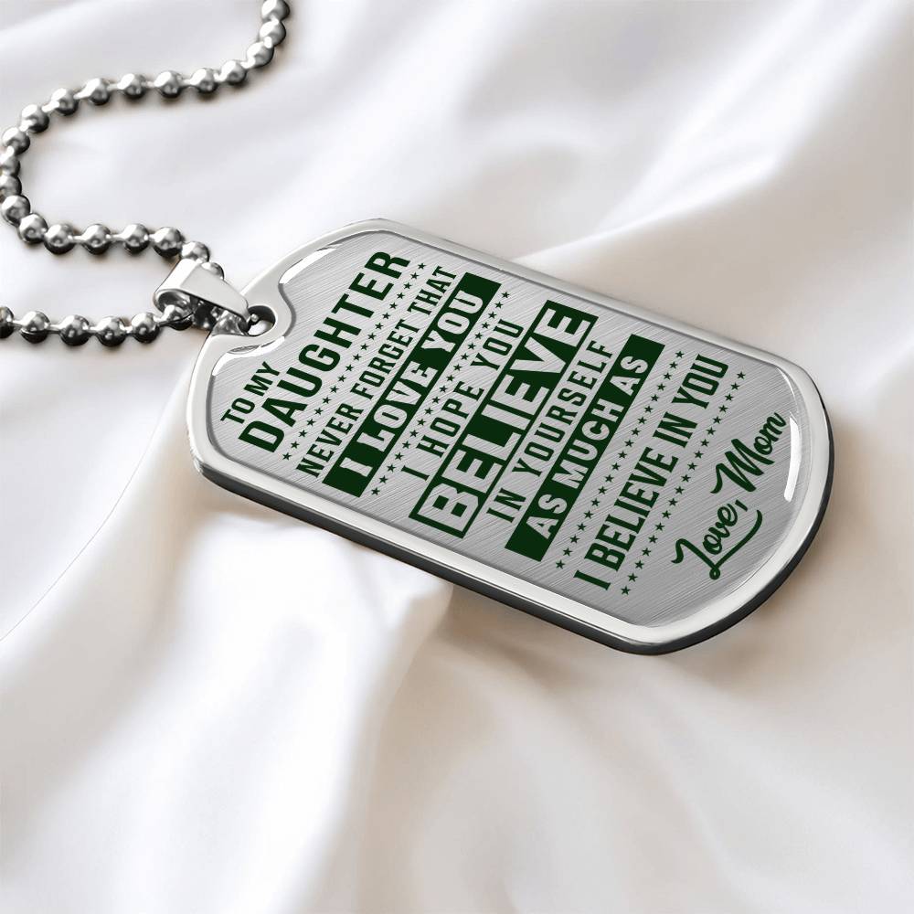 To My Daughter - Never Forget How Much I love you - Dog Tag Necklace