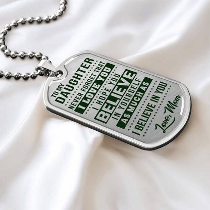 To My Daughter - Never Forget How Much I love you - Dog Tag Necklace