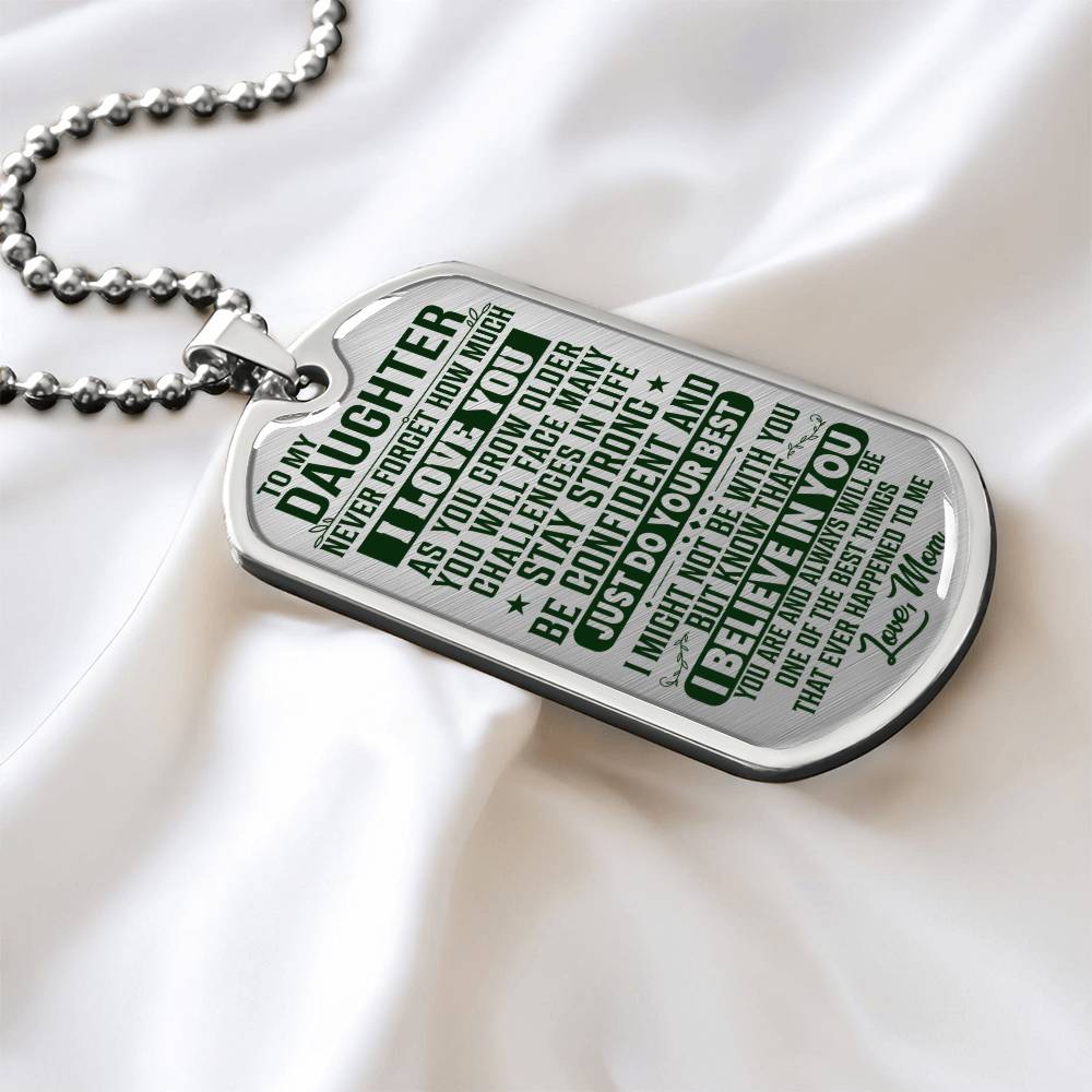 To My Daughter - Never Forget I Love You Green - Dog Tag Necklace