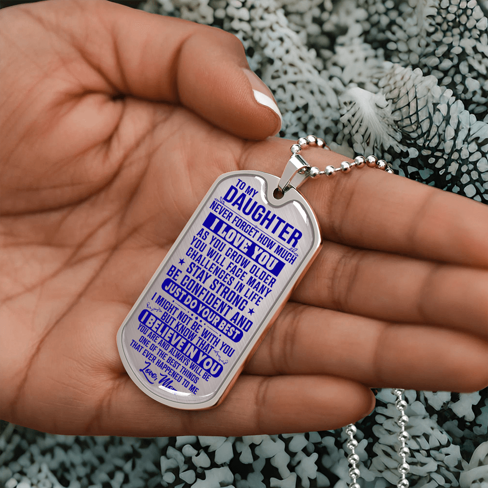 To My Daughter - Never Forget I Love You - Dog Tag Necklace