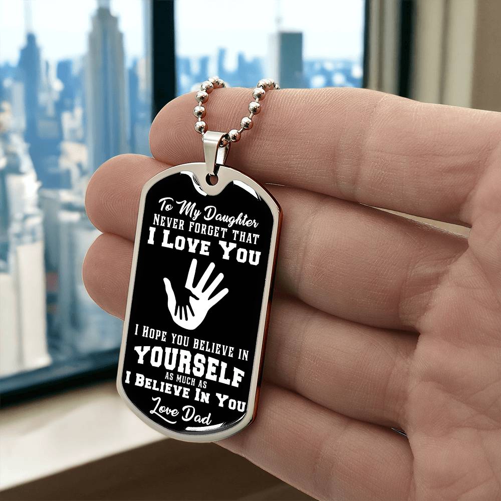 To My Daughter - Never Forget I Love You - Hands - Dog Tag Necklace