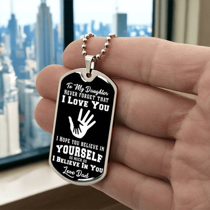 To My Daughter - Never Forget I Love You - Hands - Dog Tag Necklace