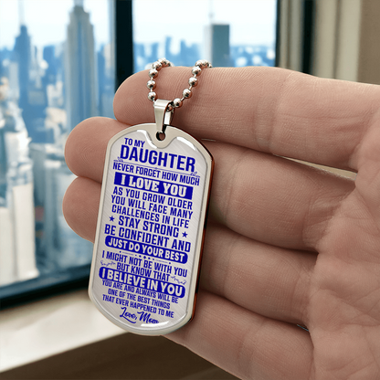To My Daughter - Never Forget I Love You - Dog Tag Necklace