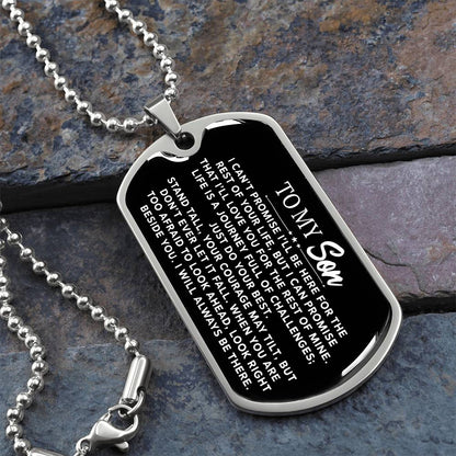 To My Son - I Can't Promise I'll Be Here For The Rest Of Your Life - Dog Tag Necklace