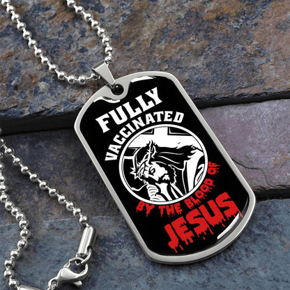 Fully Vaccinated By The Blood Of Jesus - Dog Tag Necklace