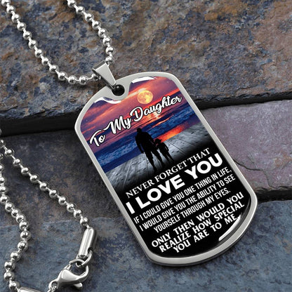 To My Daughter - Never Forget That I Love You - Sunset - Dog Tag Necklace