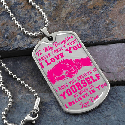 To My Daughter - Never Forget That I Love You - Fist Bump - Dog Tag Necklace