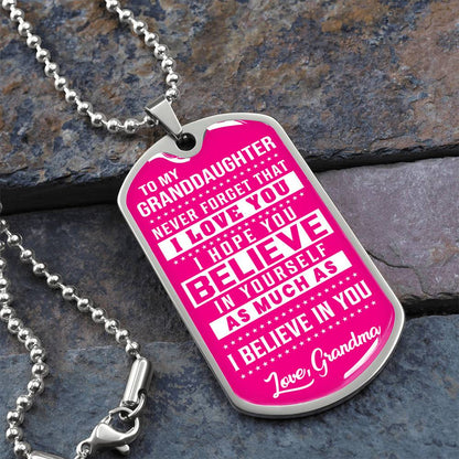 To My Granddaughter - Never Forget That I Love You - Dog Tag Necklace