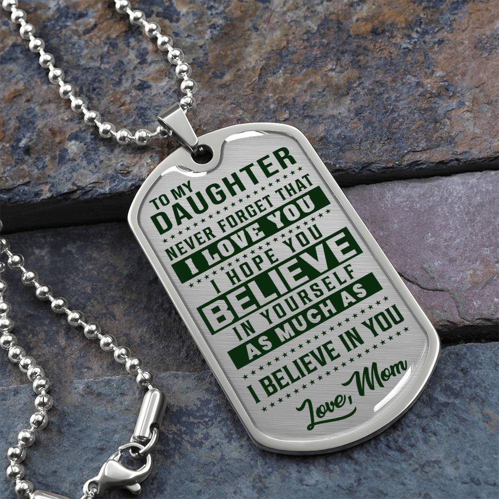 To My Daughter - Never Forget How Much I love you - Dog Tag Necklace