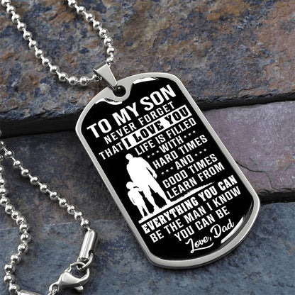To My Son - Life Is Filled With Hard Times - Dog Tag