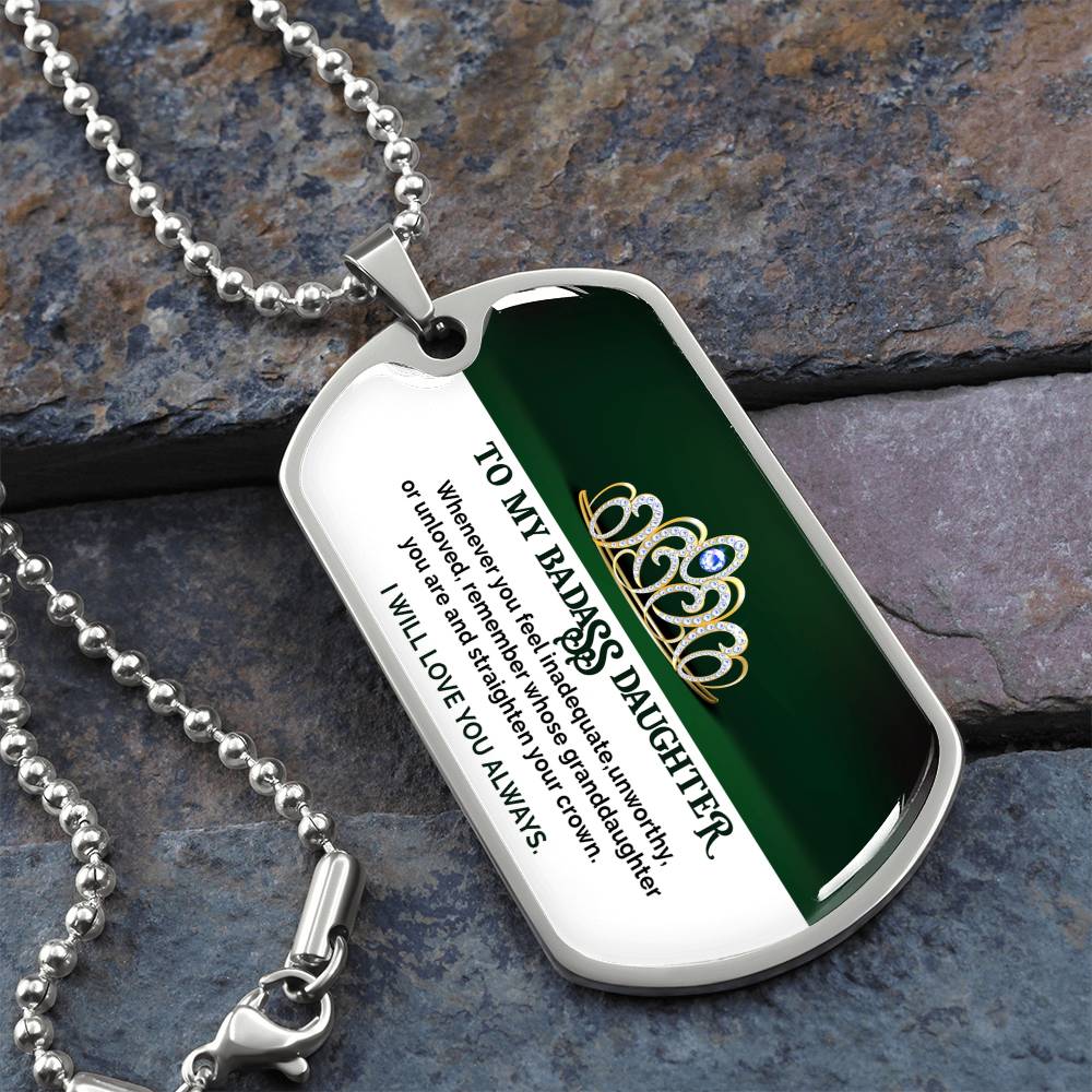 To My Badass Daughter - I Will Love You Always - Dog Tag Necklace