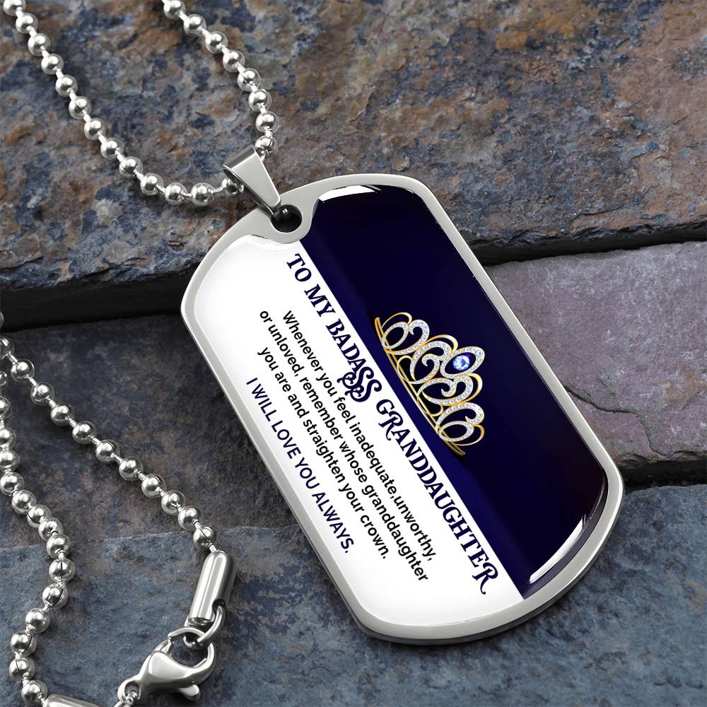 To My Badass Granddaughter - I Will Love You Always - Dog Tag Necklace