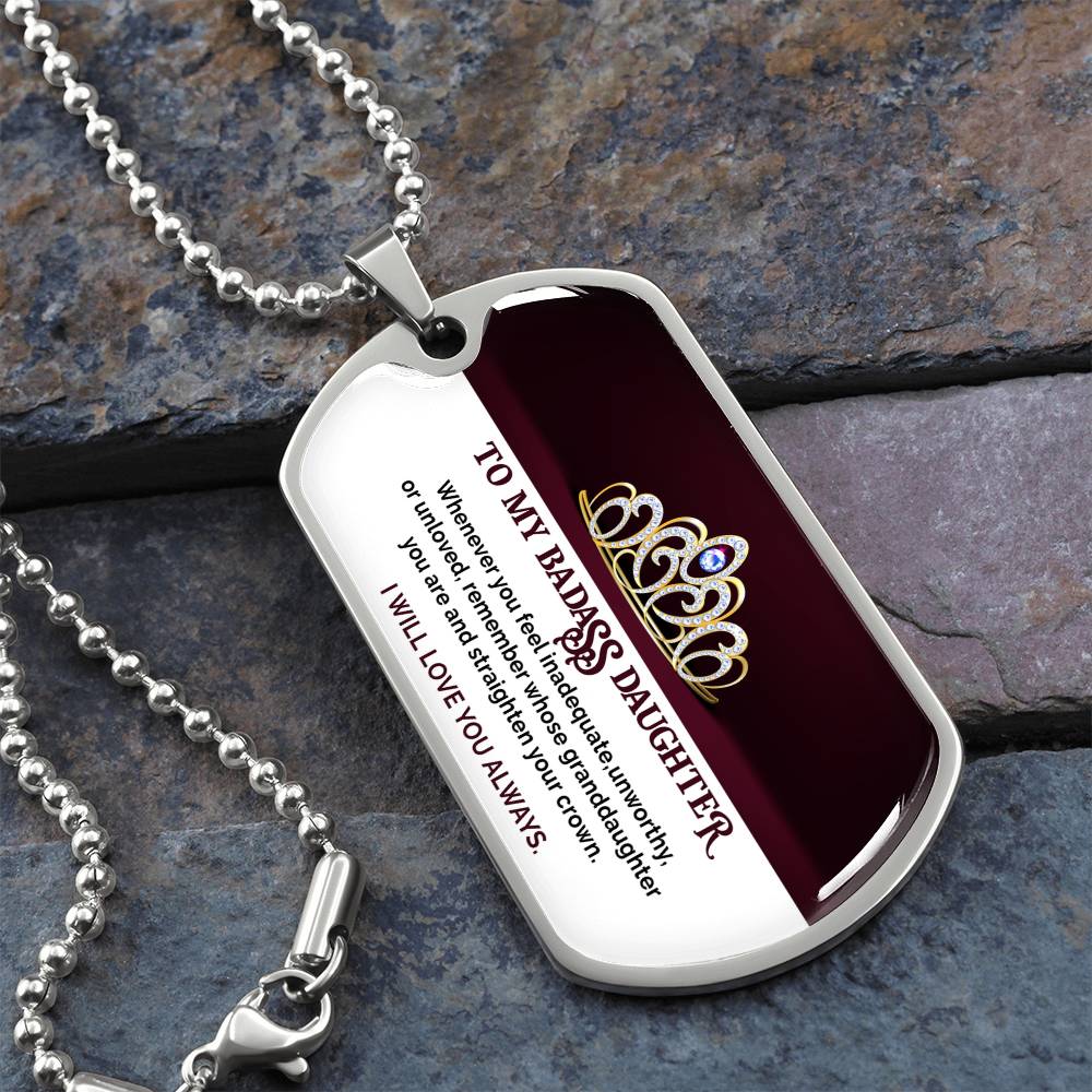 To My Badass Daughter - I Will Love You Always - Dog Tag Necklace