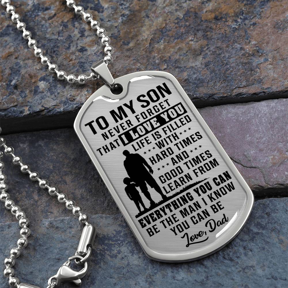 To My Son - Life Is Filled With Hard Times - Dog Tag Necklace