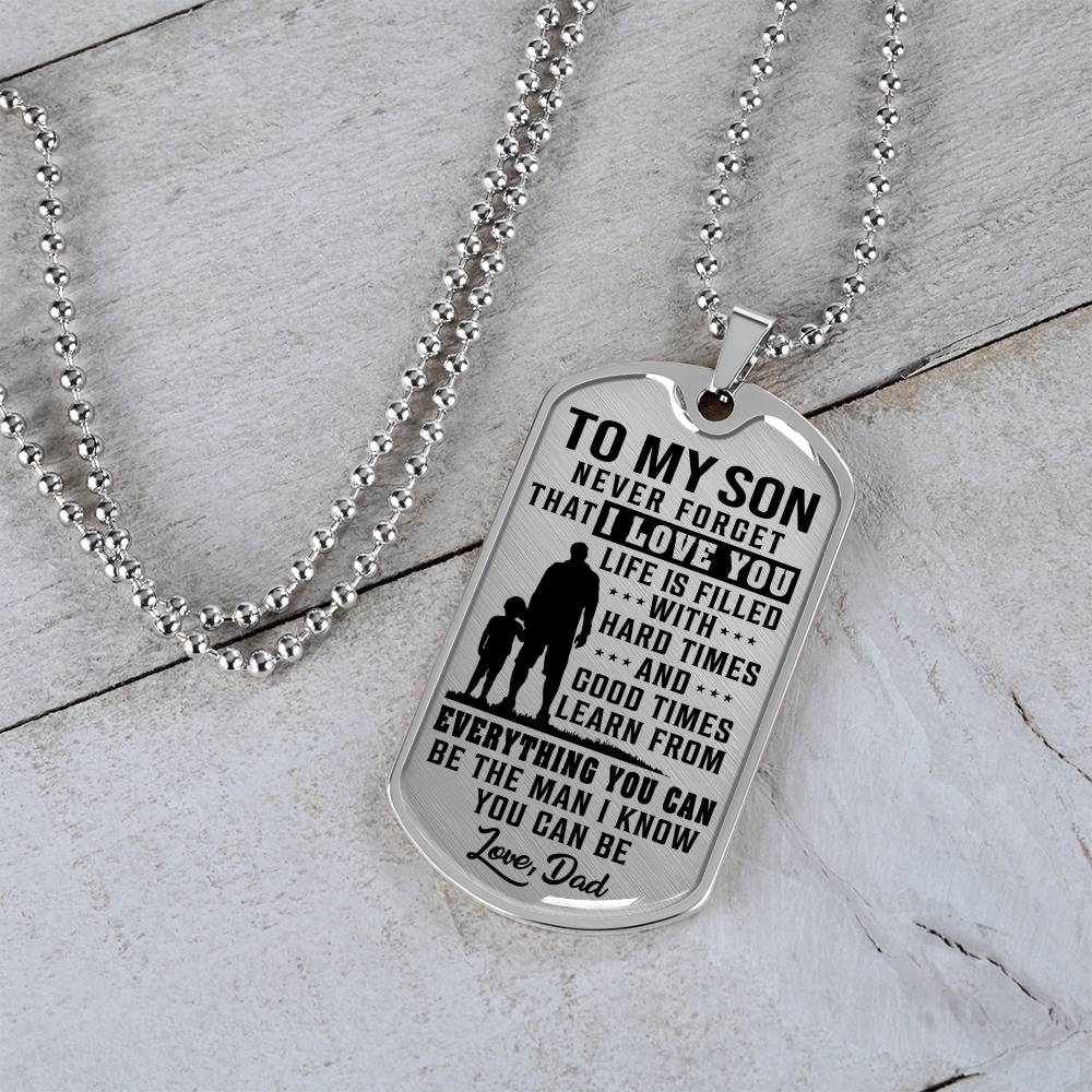 To My Son - Life Is Filled With Hard Times - Dog Tag Necklace