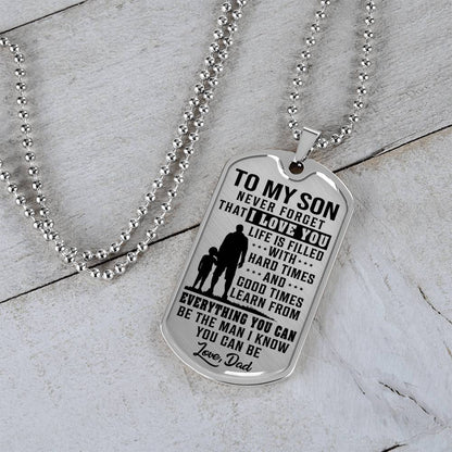 To My Son - Life Is Filled With Hard Times - Dog Tag Necklace