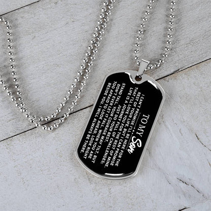 To My Son - I Can't Promise I'll Be Here For The Rest Of Your Life - Dog Tag Necklace