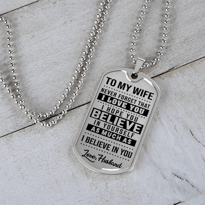 To My Wife - Never Forget That I Love You - Dog Tag Necklace