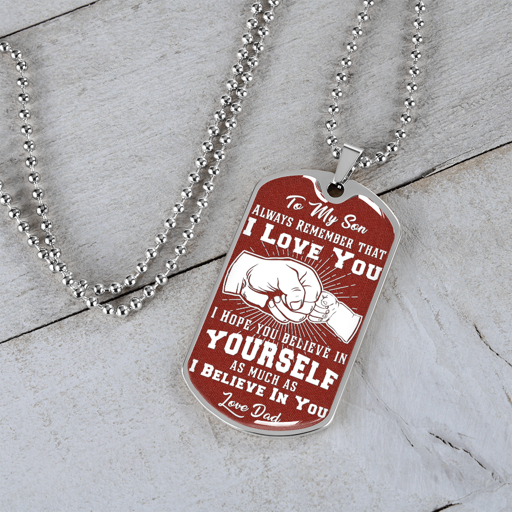 To My Son - I Believe In You - Love Dad - Red Dog Tag