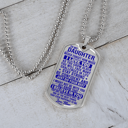 To My Daughter - Never Forget I Love You - Dog Tag Necklace