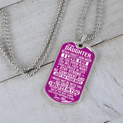 To My Daughter - Never Forget That I love You - Dog Tag Necklace