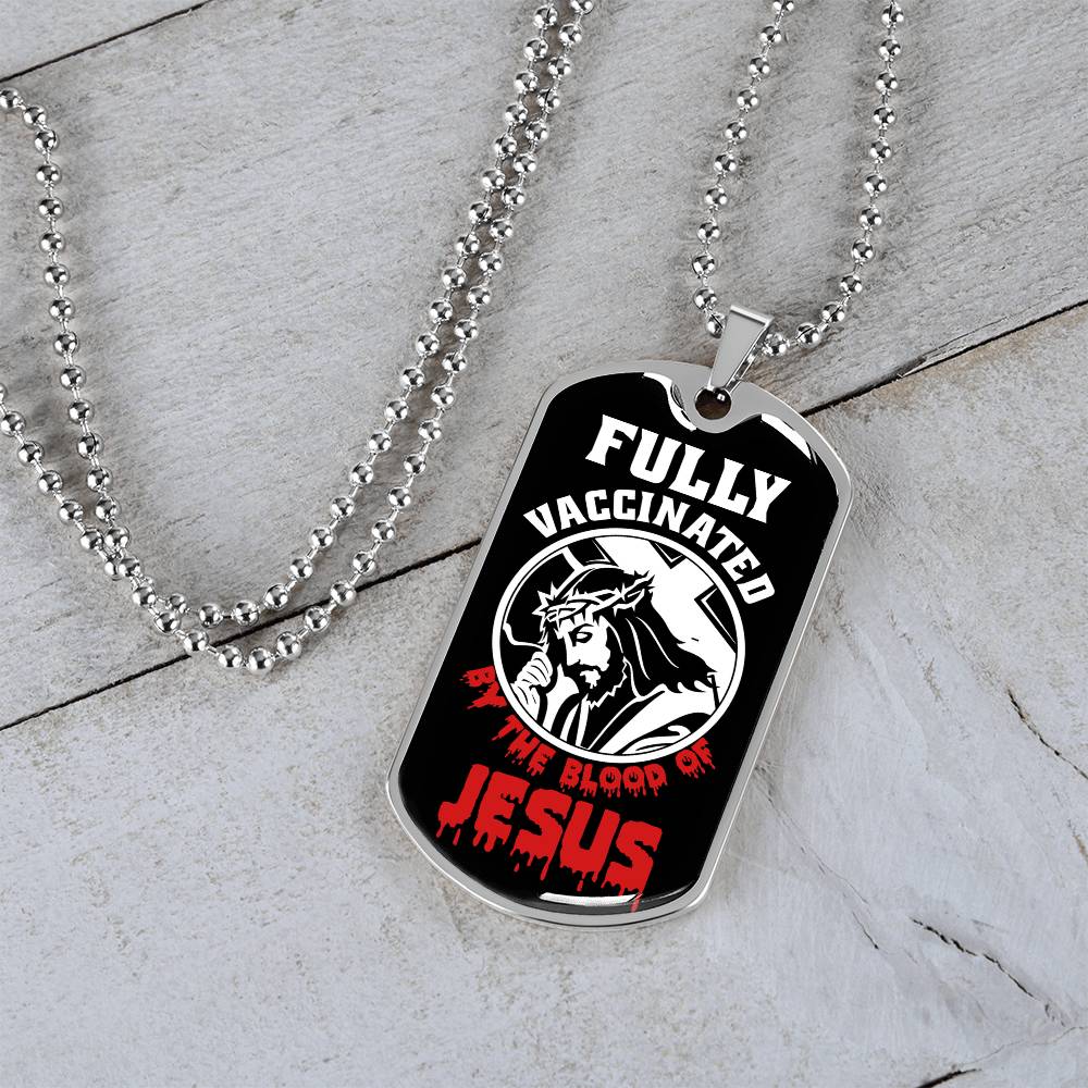 Fully Vaccinated By The Blood Of Jesus - Dog Tag Necklace