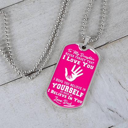To My Daughter - Never Forget That I Love You - Hands - Dog Tag Necklace
