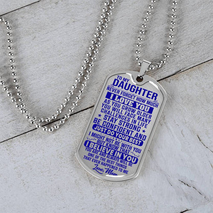 To My Daughter - Never Forget I Love You Blue - Dog Tag Necklace