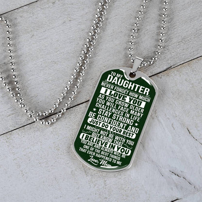 To My Daughter - Never Forget How Much I love you Green - Dog Tag Necklace