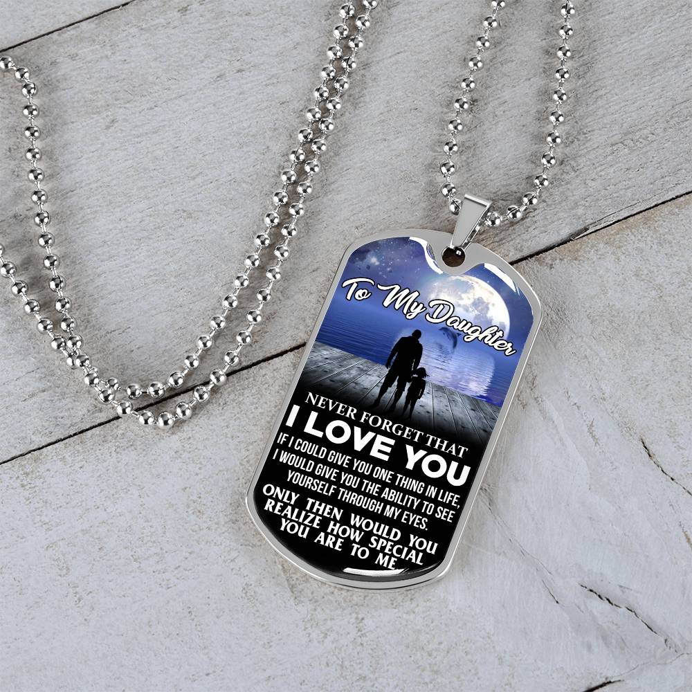 To My Daughter - Never Forget That I Love You - Moon - Dog Tag Necklace