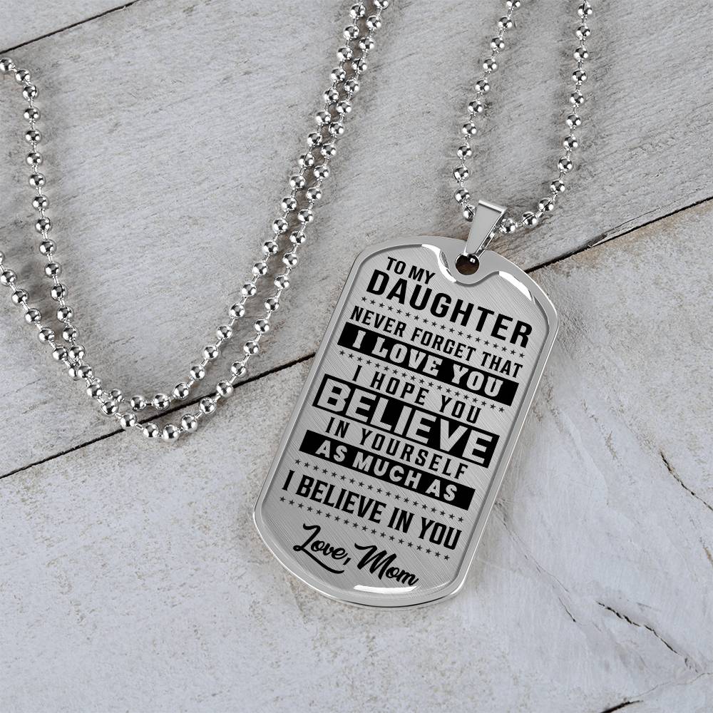 To My Daughter - Never Forget How Much I love you - Dog Tag Necklace