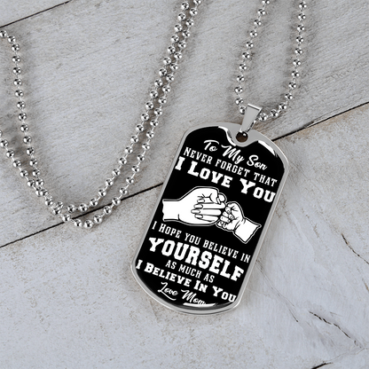 To My Son - I Believe In You - Love Mom