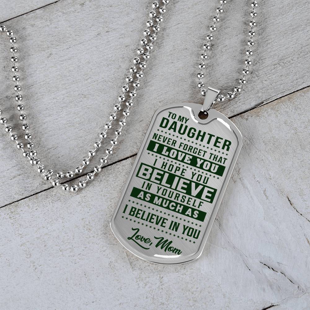 To My Daughter - Never Forget How Much I love you - Dog Tag Necklace