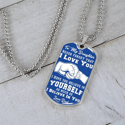 To My Daughter - Never Forget That I Love You - Fist Bump - Dog Tag Necklace