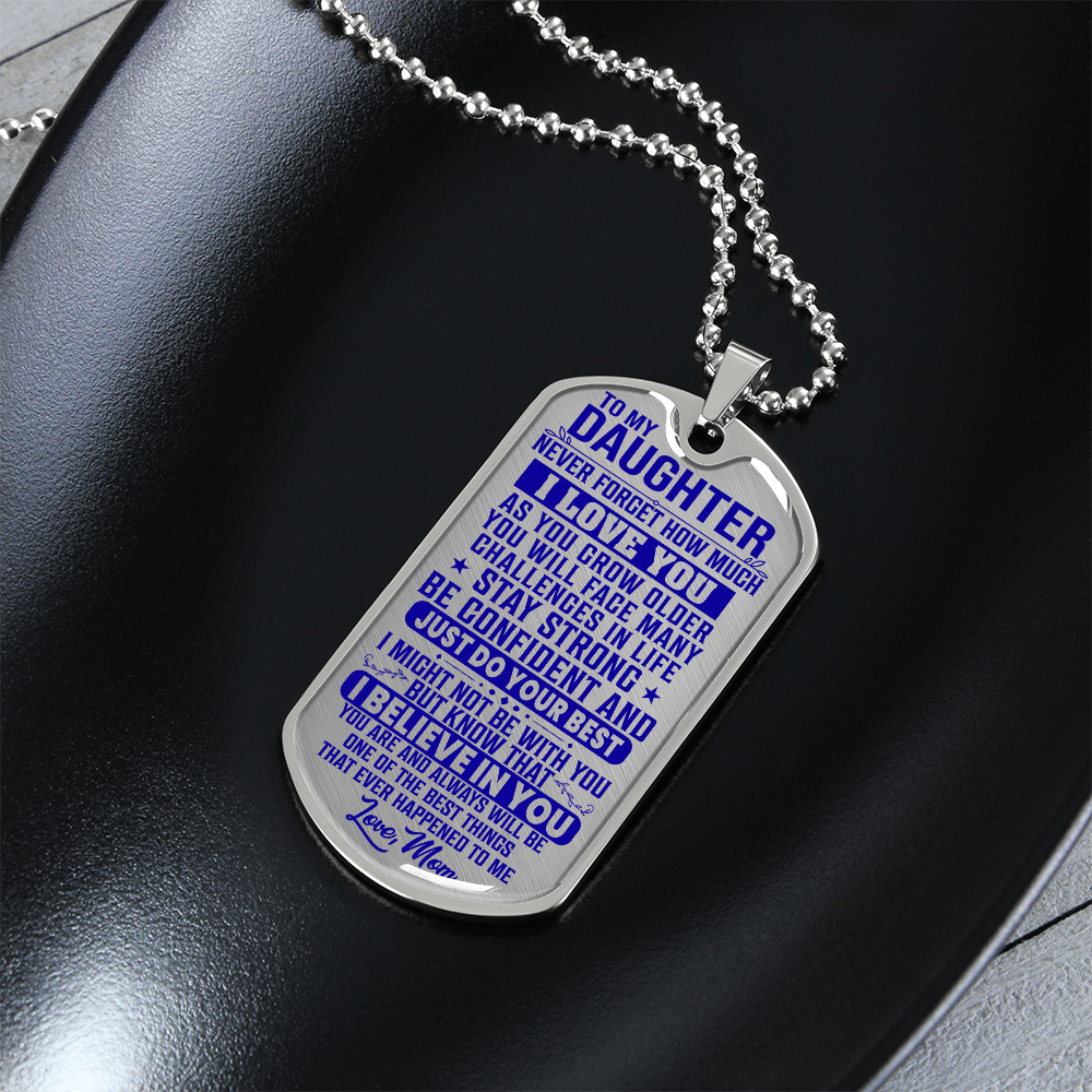 To My Daughter - Never Forget I Love You - Dog Tag Necklace