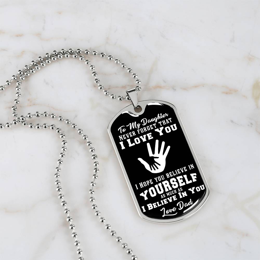 To My Daughter - Never Forget I Love You - Hands - Dog Tag Necklace