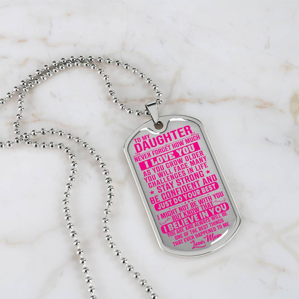 To My Daughter - Never Forget I Love You Pink- Dog Tag Necklace