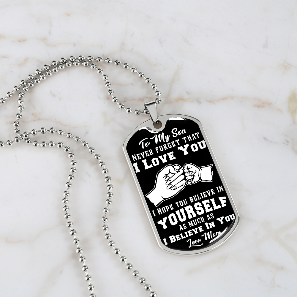 To My Son - I Believe In You - Love Mom