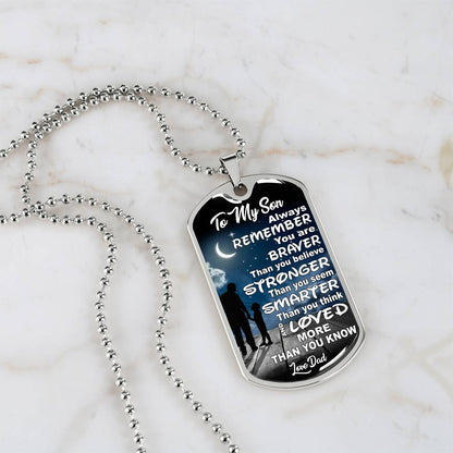 To My Son - Always Remember You Are Braver Than You Believe - Dog Tag Necklace