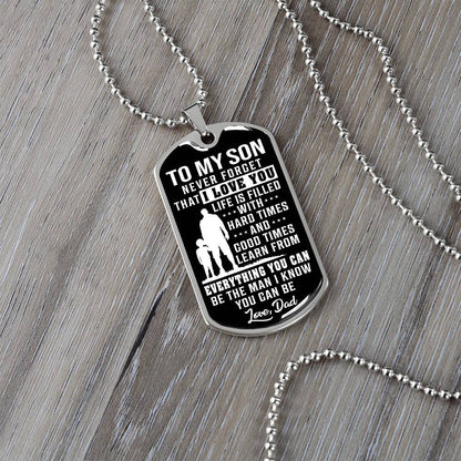 To My Son - Life Is Filled With Hard Times - Dog Tag