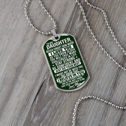 To My Daughter - Never Forget How Much I love you Green - Dog Tag Necklace