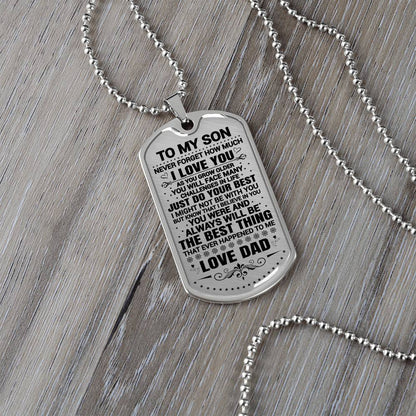 To My Son - Never Forget How Much I Love You -  Dog Tag Necklace