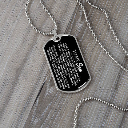 To My Son - I Can't Promise I'll Be Here For The Rest Of Your Life - Dog Tag Necklace